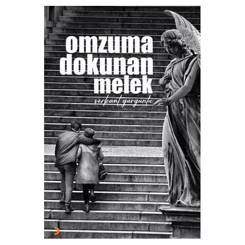 Omzuma Dokunan Melek - Serkant Gürgünlü - Cinius Yayınları