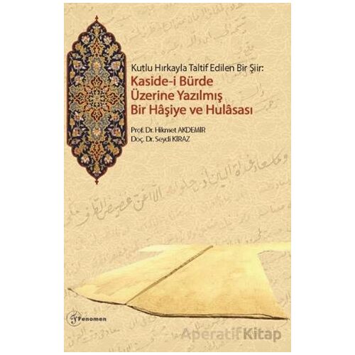 Kutlu Hırkayla Taltif Edilen Bir Şiir: Kasidei Bürde Üzerine Yazılmış Bir Haşiye ve Hulasası