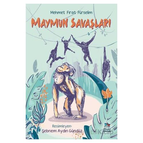 Maymun Savaşları - Mehmet Fırat Pürselim - İthaki Çocuk Yayınları