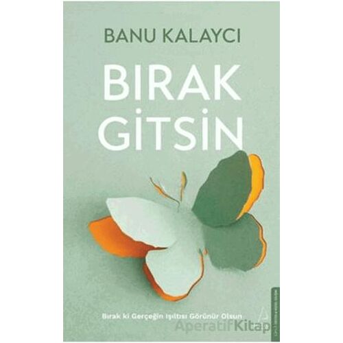 Bırak Gitsin - Banu Kalaycı - Destek Yayınları