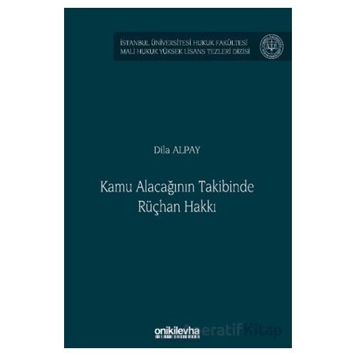 Kamu Alacağının Takibinde Rüçhan Hakkı İstanbul Üniversitesi Hukuk Fakültesi Mali Hukuk Yüksek Lisan