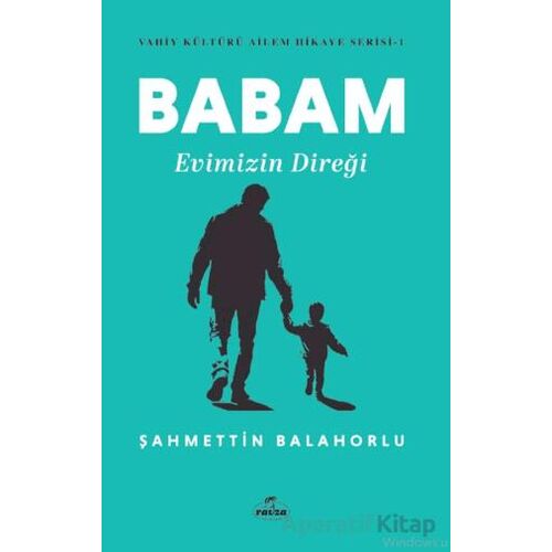 Babam Evimizin Direği - Şahmettin Balahorlu - Ravza Yayınları