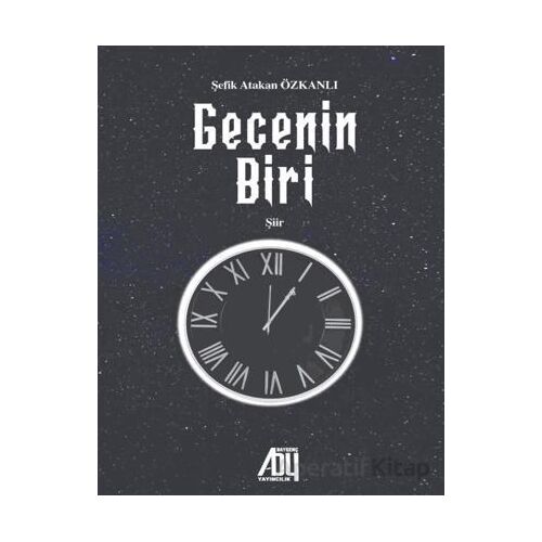 Gecenin Biri - Şefik Atakan Özkanlı - Baygenç Yayıncılık