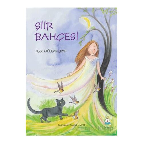 Şiir Bahçesi - Ayda Erülgen Çayır - Luna Çocuk Yayınları