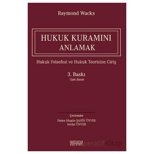 Hukuk Kuramını Anlamak - Raymond Wacks - Astana Yayınları