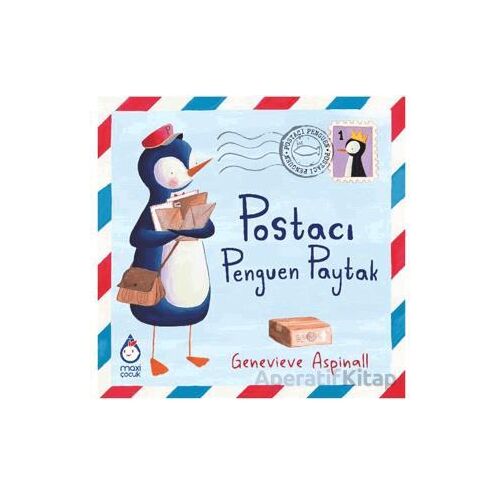 Postacı Penguen Paytak - Genevieve Aspinall - Maxi Yayıncılık