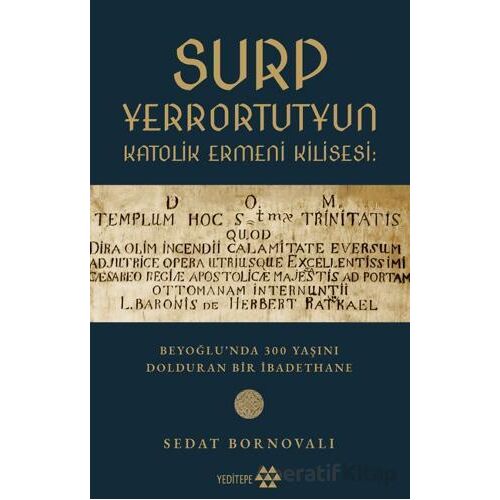 Surp Yerrortutyun Katolik Ermeni Kilisesi - Sedat Bornovalı - Yeditepe Yayınevi