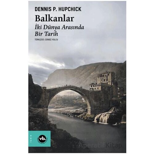 Balkanlar - Dennis P. Hupchick - Vakıfbank Kültür Yayınları