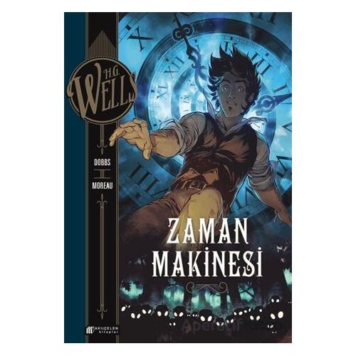 Zaman Makinesi - H.G. Wells - Dobbs - Akıl Çelen Kitaplar