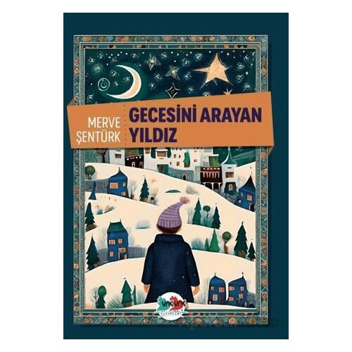 Gecesini Arayan Yıldız - Merve Şentürk - Vak Vak Yayınları