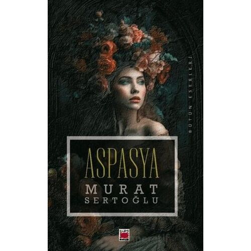 Aspasya - Murat Sertoğlu - Elips Kitap