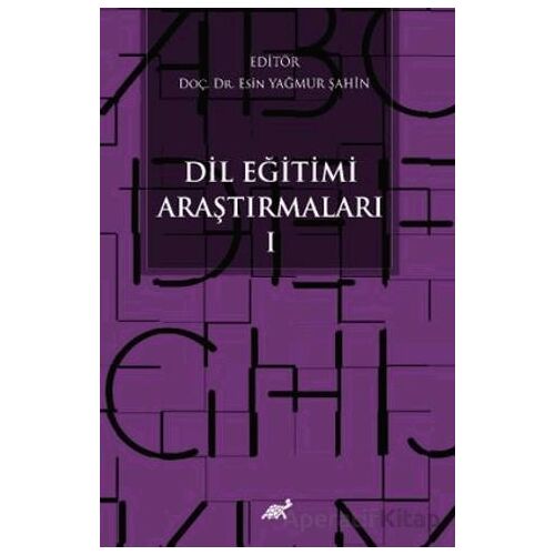 Dil Eğitimi Araştırmaları - I - Esin Yağmur Şahin - Paradigma Akademi Yayınları
