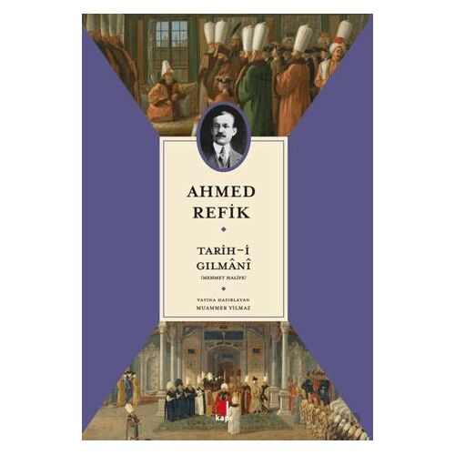 Tarih-i Gılmani - Ahmed Refik - Mehmet Halife - Kapı Yayınları