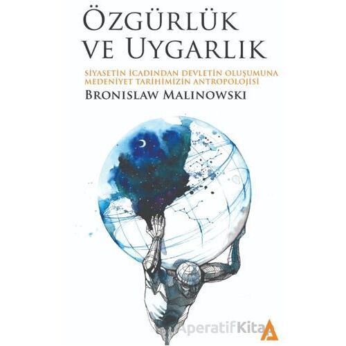 Özgürlük ve Uygarlık - Bronislaw Malinowski - Kanon Kitap