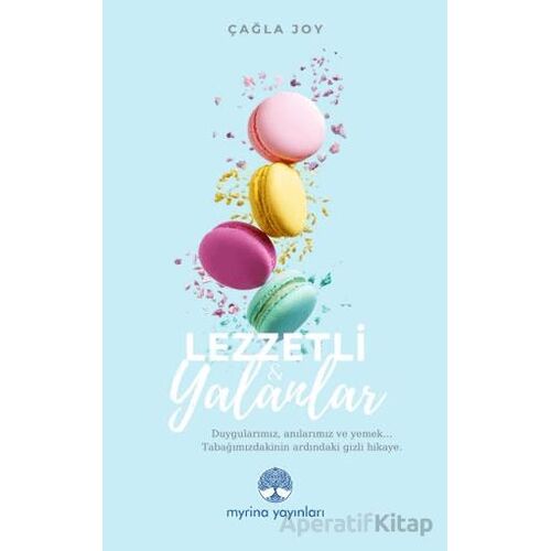 Lezzetli Yalanlar - Çağla Joy - Myrina Yayınları