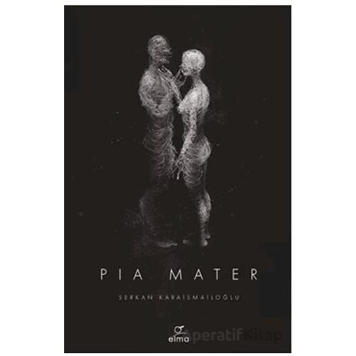 Pia Mater (İngilizce) - Serkan Karaismailoğlu - ELMA Yayınevi