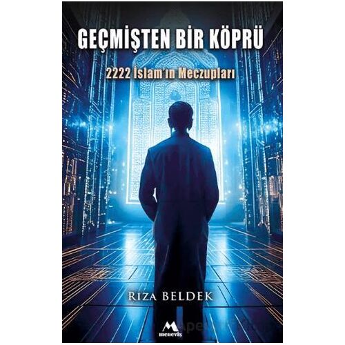 Geçmişten Bir Köpru¨ 2222 İslam’ın Meczupları - Rıza Beldek - Meneviş Yayınları
