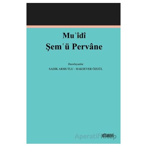 Mu?idî Şem?ü Pervane - Sadık Armutlu - Kitabevi Yayınları