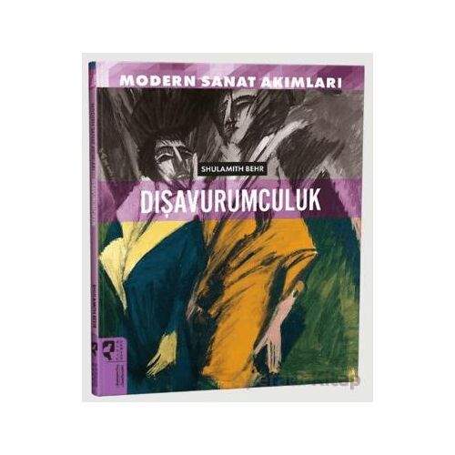 Modern Sanat Akımları: Dışavurumculuk - Shulamith Behr - HayalPerest Kitap