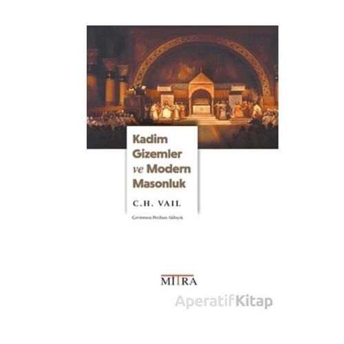 Kadim Gizemler ve Modern Masonluk - Perihan Akbıyık - Mitra Yayınları