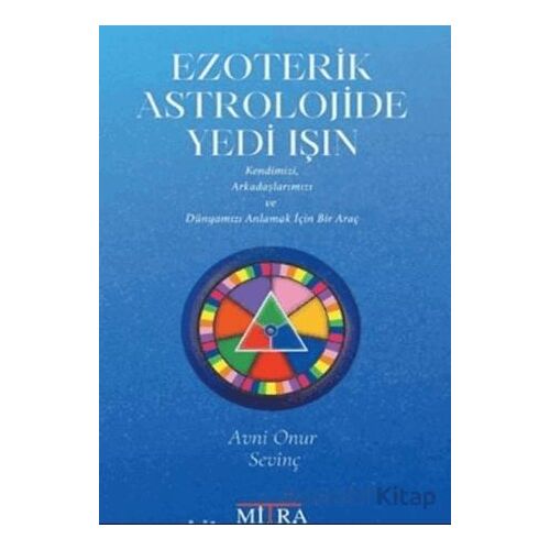 Ezoterik Astrolojide Yedi Işın - Avni Onur Sevinç - Mitra Yayınları