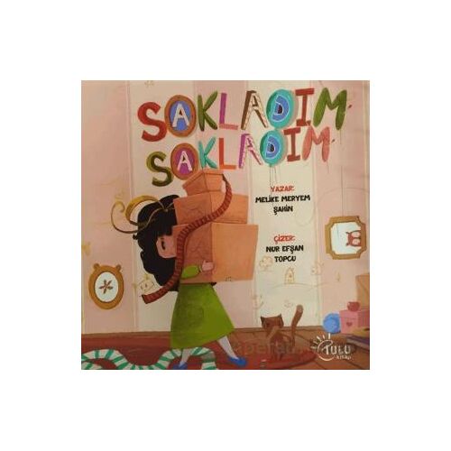 Sakladım Sakladım - Melike Meryem Şahin - Tulu Kitap