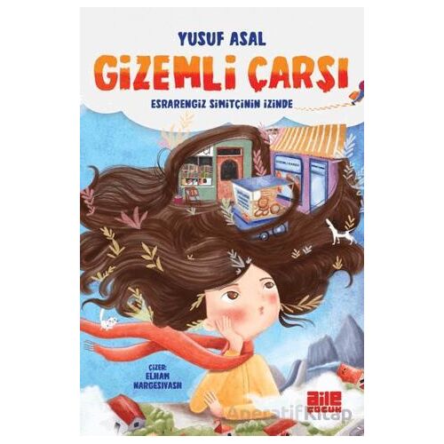 Gizemli Çarşı Esrarengiz Simitçinin İzinde - Yusuf Asal - Aile Yayınları