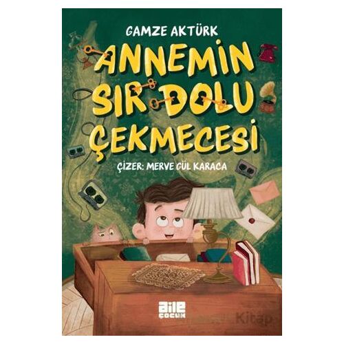 Annemin Sır Dolu Çekmecesi - Gamze Aktürk - Aile Yayınları
