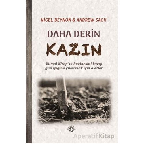 Daha Derin Kazın - Nigel Beynon - Haberci Basın Yayın