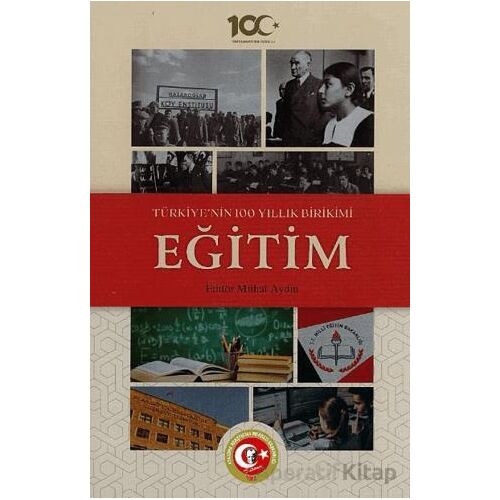 Türkiyenin 100 Yıllık Birikimi: Eğitim - Mithat Aydın - Atatürk Araştırma Merkezi