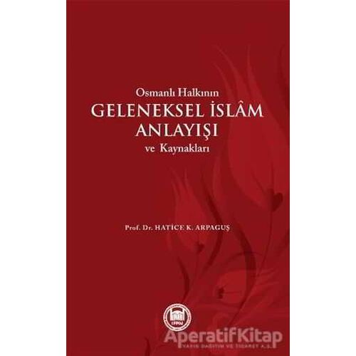 Osmanlı Halkının Geleneksel İslam Anlayışı ve Kaynakları