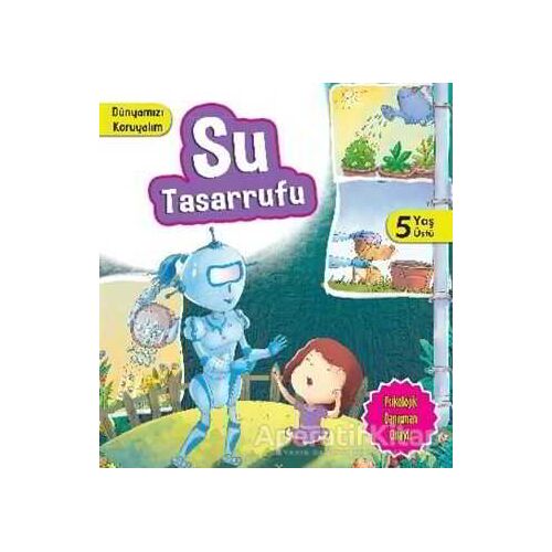 Dünyamızı Koruyalım - Su Tasarrufu (5 Yaş Üstü) - Parıltı Yayınları