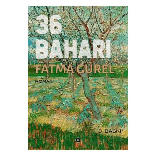 36 Baharı - Fatma Gürel - Kafe Kültür Yayıncılık