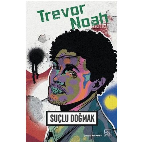Suçlu Doğmak - Trevor Noah - İthaki Yayınları