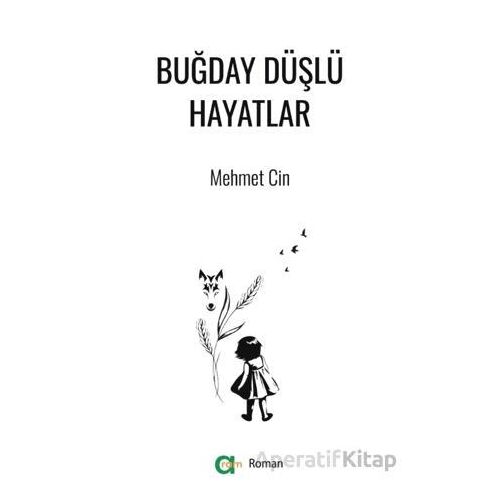 Buğday Düşlü Hayatlar - Mehmet Cin - Aram Yayınları