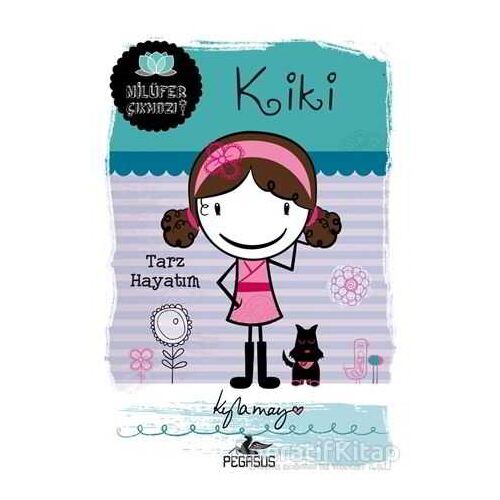 Kiki: Tarz Hayatım - Kyla May - Pegasus Çocuk Yayınları