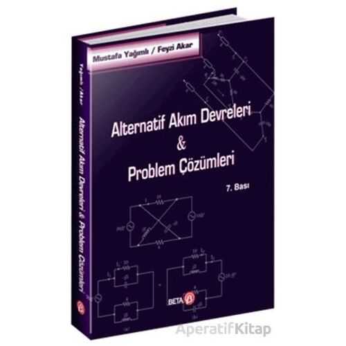 Alternatif Akım Devreleri-Problem Çözümleri - Mustafa Yağımlı - Beta Yayınevi