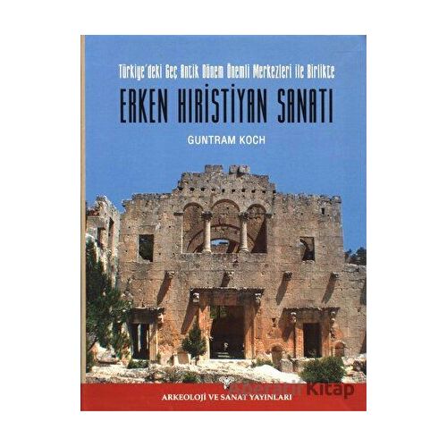 Erken Hıristiyan Sanatı - Guntram Koch - Arkeoloji ve Sanat Yayınları