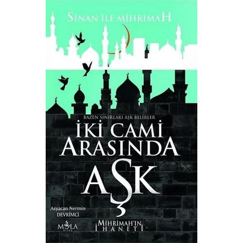 İki Cami Arasında Aşk - Asyacan Nermin Devrimci - Mola Kitap