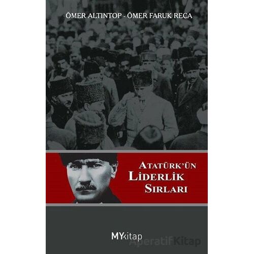 Atatürkün Liderlik Sırları My Kitap