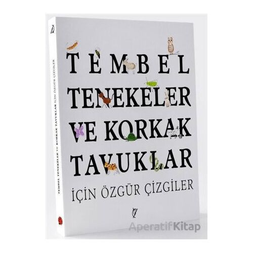 Tembel Tenekeler ve Korkak Tavuklar İçin Özgür Çizgiler - Şule Yavuzer - Usturlab Kitap