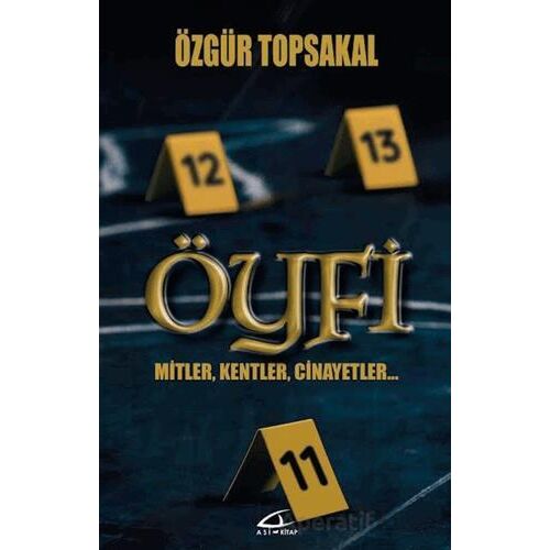 Öyfi - Mitler, Kentler, Cinayetler… - Özgür Topsakal - Asi Kitap