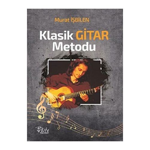 Klasik Gitar Metodu - Murat İşbilen - Beste Yayınları