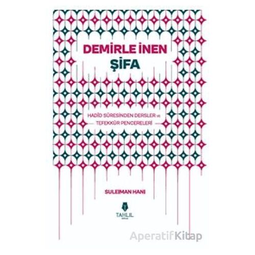 Demirle İnen Şifa – Hadid Suresinden Dersler ve Tefekkür Pencereleri