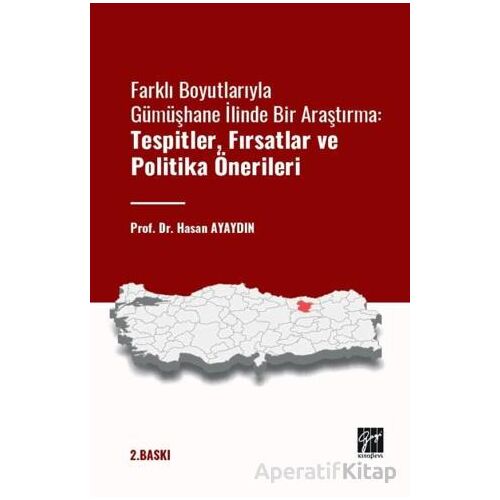 Farklı Boyutlarıyla Gümüşhane İlinde Bir Araştırma Tespitler - Hasan Ayaydın - Gazi Kitabevi