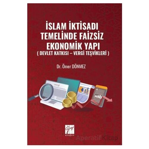 İslam İktisadı Temelinde Faizsiz Ekonomik Yapı ( Devlet Katkısı – Vergi Teşvikleri )