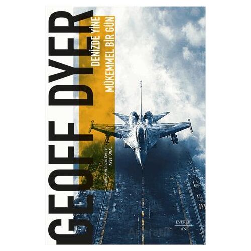 Denizde Yine Mükemmel Bir Gün - Geoff Dyer - Everest Yayınları