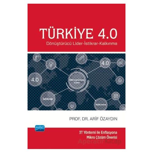 Türkiye 4.0 - Dönüştürücü Lider-İstikrar-Kalkınma - Arif Özaydın - Nobel Akademik Yayıncılık