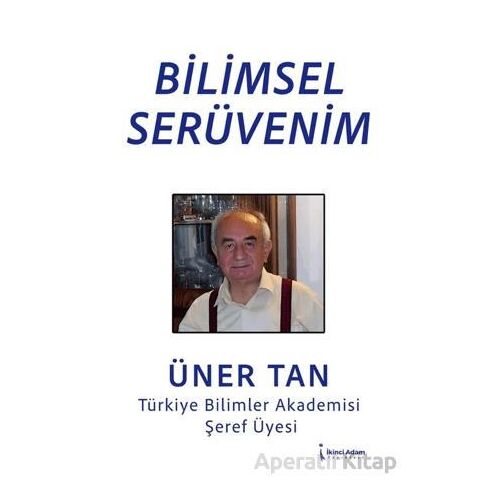 Bilimsel Serüvenim - Üner Tan - İkinci Adam Yayınları
