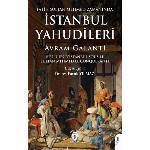 Fatih Sultan Mehmed Zamanında İstanbul Yahudileri - Avram Galanti - Dorlion Yayınları